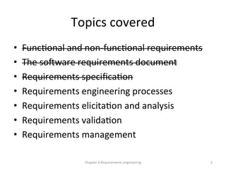 Topics covered
2Chapter 4 Requirements engineering
 