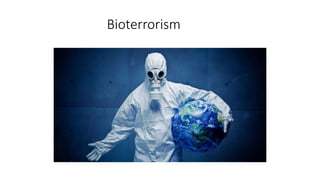Bioterrorism
 