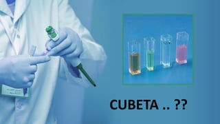 CUBETA .. ??
 