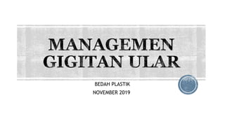 BEDAH PLASTIK
NOVEMBER 2019
 