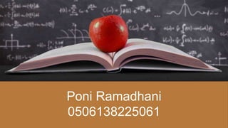Poni Ramadhani
0506138225061
 