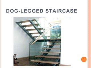 DOG-LEGGED STAIRCASE
 