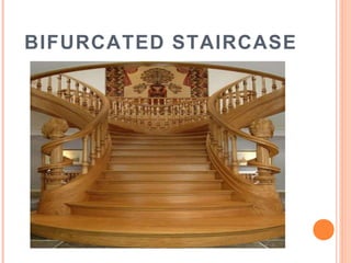 BIFURCATED STAIRCASE
 