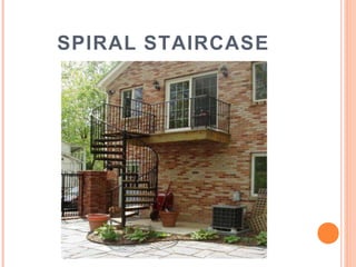 SPIRAL STAIRCASE
 