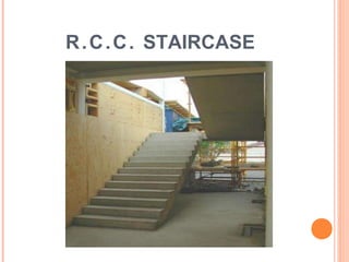 R.C.C. STAIRCASE
 