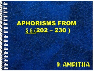 APHORISMS FROM
§ § (202 – 230 )
 
