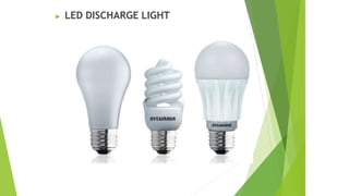 ▶ LED DISCHARGE LIGHT
 