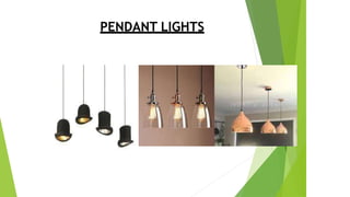 PENDANT LIGHTS
 