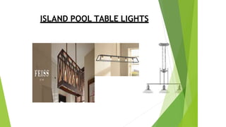 ISLAND POOL TABLE LIGHTS
 