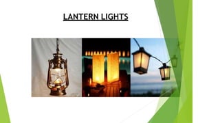 LANTERN LIGHTS
 