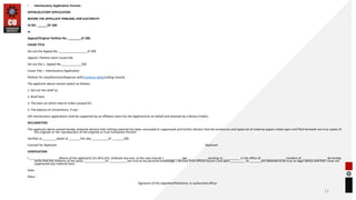 • Interlocutory Application Format:-
INTERLOCUTORY APPLICATION
BEFORE THE APPELLATE TRIBUNAL FOR ELECTRICITY
IA NO. ______OF 200
In
Appeal/Original Petition No. ________of 200 .
CAUSE TITLE
Set out the Appeal No. _________________of 200
Appeal / Petition short cause title
Set out the 1. Appeal No.____________200
Cause Title – Interlocutory Application
Petition for stay/direction/dispense with/condone delay/calling records
The applicant above-named state/s as follows :
1. Set out the relief (s)
2. Brief facts
3. The basis on which interim orders prayed for
4. The balance of convenience, if any :
(All interlocutory applications shall be supported by an affidavit sworn by the Applicant/on its behalf and attested by a Notary Public).
DECLARATION
The applicant above named hereby solemnly declare that nothing material has been concealed or suppressed and further declare that the enclosures and typed set of material papers relied upon and filed herewith are true copies of
the originals or fair reproduction of the originals or true translation thereof.
Verified at_________dated at _______this day __________of _______200 .
Counsel for Applicant Applicant
VERIFICATION
I __________________(Name of the applicant) S/o.W/o.D/o. (indicate any one, as the case may be ) ___________age ____________working as __________ in the office of _______________resident of _______________ do hereby
verify that the contents of the paras _____________to ___________are true to my personal knowledge / derived from official record ) and para _________ to _______are believed to be true on legal advice and that I have not
suppressed any material facts.
Date :
Place :
Signature of the Appellant/Petitioner or authorized officer
11
 