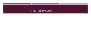 4. BOTTLE PASSING
 