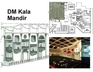 DM Kala
Mandir
Auditorium
 