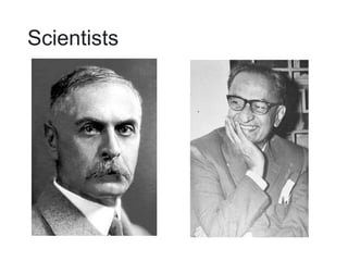 Scientists
 