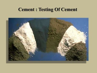 Cement : Testing Of Cement
 