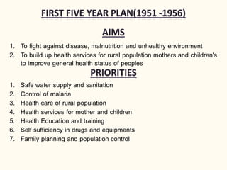 1. To fight against disease, malnutrition and unhealthy environment
2. To build up health services for rural population mothers and children's
to improve general health status of peoples
1. Safe water supply and sanitation
2. Control of malaria
3. Health care of rural population
4. Health services for mother and children
5. Health Education and training
6. Self sufficiency in drugs and equipments
7. Family planning and population control
 
