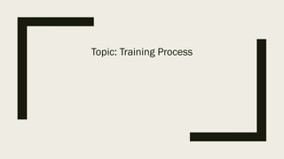 Topic: Training Process
 