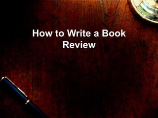 How to Write a Book
Review
 
