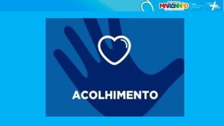 ACOLHIMENTO
 