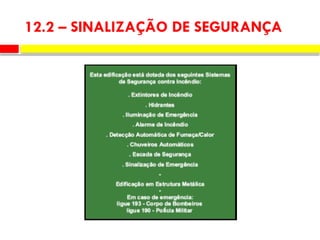 12.2 – SINALIZAÇÃO DE SEGURANÇA
 