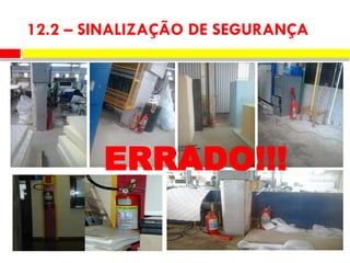 12.2 – SINALIZAÇÃO DE SEGURANÇA
ERRADO!!!
 