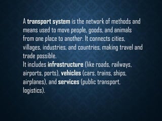 Ppt for introduction to various transport system | PDF