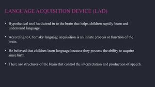 LANGUAGE ACQUISITION DEVICE BY NOAM CHOMSKY | PPTX