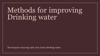 Comprehensive Methods for Ensuring Safe and Clean Drinking Water ...