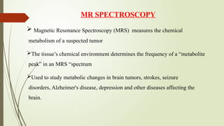 Mr Spectroscopy Notes Comprehensive Overview of MR Spectroscopy and Susceptibility Weighted ...