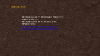 REFERENCES:
• MICROBIOLOGY 7TH EDITION BY PRESCOTT,
HARLEY, KLEIN’S
• MICROBIOLOGY BY R.C.DUBEY & D.K.
MAHESHWARI
• Interaction among microbial population.pptx
https://share.google/yAZd3OKtzMjRDUPfA
 