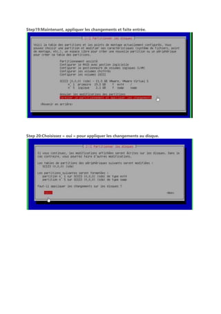 Step19:Maintenant, appliquer les changements et faite entrée.
Step 20:Choisissez « oui » pour appliquer les changements au disque.
 