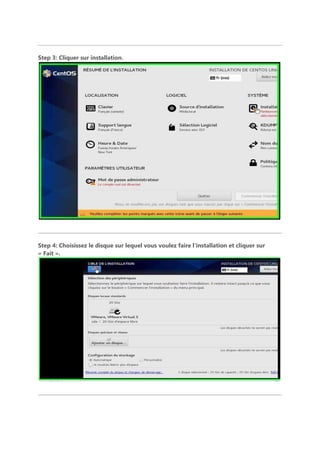 Step 3: Cliquer sur installation.
Step 4: Choisissez le disque sur lequel vous voulez faire l’installation et cliquer sur
« Fait ».
 