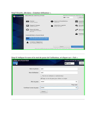Step7:Ensuite, allé dans « Création Utilisateur ».
Step 8: Indiquer le nom et le mot de passe de l’utilisateur, et cliquer sur « Fait ».
 