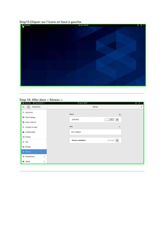 Step15:Cliquer sur l’icone en haut à gauche.
Step 16: Aller dans « Réseau ».
 