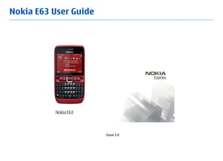 Nokia E63 User Guide
Issue 2.0
 