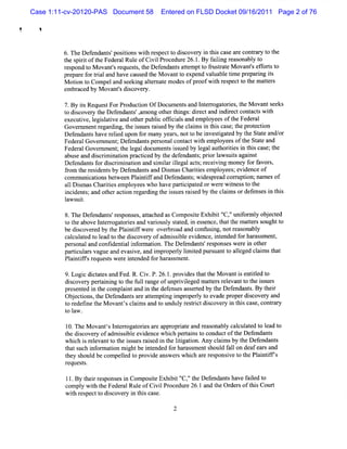 Case 1:11-cv-20120-PAS Document 58        Entered on FLSD Docket 09/16/2011 Page 2 of 76

  !


         6.TheDef endant postonsw ih r pectt dicover i t scas a e contar t t
                       s' ii         t es   o s      y n hi e r       r y o he
         t s rtoft Fe alRul ofCi lPr
          he pii he der         e      vi ocedur 26. .By f lng r ona y t
                                                e 1      aii eas bl o
         r pond t M ovantsr
          es     o       ' eques s t Def
                                t , he endant atemptt f us r eM ovantsef ort t
                                              s t      o r tat       ' f so
         pr e f ti and havecaus t M ovantt expend val etm e pr parng is
           epar or ral             ed he       o          uabl i    e i t
         M oton t Compeland s ng alem at m odesofpr wih r pectt t m ater
             i o             eeki t e               oof t es      o he t s
         e bra by M ovantsdicover
          m ced            ' s       y.

         7.By isReques ForPr
               t        t      oducton OfDocum e sand l e r ores t M ovants
                                    i            nt      nt r ogat i , he         eeks
         t dicover t Def ndant ', ong ot t ngs:diectand i r tcont swih
          o s     y he e          s am      her hi      r        ndiec     act t
         executve,l sl i and ot rpublc of i al and empl
               i egi atve          he     i fci s           oyees oft Fede
                                                                     he     ral
         Gover nentr di t i s r s by t cl m si t scas t pr ec i
              m      egar ng, he s ues aied he ai n hi e; he ot ton
         Defendant haver i upon f m a year ,nott bei tgat by t St e and/
                  s       eled       or ny      s     o nvesi ed he at              or
         Fede alGove nm e ;Def
             r       r nt       endant pe onalcont wih em pl
                                       s rs         act t        oyeesoft St e and
                                                                         he at
         Fede alGove m ent t l docum ent is by l a hortesi t scas t
             r       m      ; he egal         s s ued egal ut ii n hi e; he
         a e and dicrm i i pr i by t def
          bus       s i naton actced he endant ,prorl uisagai
                                                        s' i aws t        nst
         Def ndant f di rm i i and si iaril act ;r vi m oney f f s,
            e     s or sc i naton         m l legal s ecei ng             or avor
         fom t r i sby Def
          r he esdent           endant a Dim asChartesempl
                                       s nd s          ii       oyees e denc of
                                                                      ; vi e
         com m uni i bet n Pl ntf a D ef
                 catons wee ai if nd endant wi pr d cor i nam esof
                                                      s; des ea rupton;
         a1 Dim asCha ii e pl
           1 s         rtes m oyeeswho havepari pat orwe winesst t
                                                  tci ed        re t      o he
         i dent ,and ot racton r r ng t is r s by t cl m sordef esi t s
          nci s'        he i ega di he s ues aied he ai                     ens n hi
         l s t
          aw ui.

         8. Dee nt'eponss atc e a Compost Exhi t' 'unioml obe td
           The fnda srs e, ta h d s     ie bi ' ' fr y j ce
                                                C,
         t t above I e r oresand varousy sat i es ence,t t m ate s s
          o he        nt r ogat i          i l t ed, n s      hat he t r oughtt
                                                                              o
         be di cover by t Pl ntf wer over oad and conf i notr onabl
              s     ed he ai if e             br         usng,     eas  y
         cal at t l t t di
            cul ed o ead o he scovel ofadm i i eevi nce,i e d f har m e ,
                                       y       ssbl de      nt nde or ass nt
         per onaland confdentali or aton.The Def ndant ' es
            s             i i nf m i               e   s r pons wer i ot
                                                                es e n her
         pariul r vague and evasve,and i opery lmie pur ua t aleged cl m st
            tc a s                i        mpr l i t d s nt o l         ai hat
         Pl ntf sr
           ai if equesswer i e
                         t     e nt nded f har ment
                                          or ass    .

         9.Logi di at a Fed.R.Ci P.26. .pr dest t M ovanti entted t
               c ct es nd         v.     1 ovi hat he            s il o
         dicover pert ni t t f lr
           s    y   ai ng o he ul ange ofunprvieged m ater r evantt t is
                                             il         t s el    o he s ues
         pr ent i t compl ntand i t def esas rt by t Def ndant.By t r
           es ed n he      ai     n he ens se ed         he e       s    hei
         Ob e to ,heDe e a sa eatmptngi op ry t e d p ope dic ve ya
           j c ins t f nd nt r te i mpr e l o va e r r s o r nd
         t r i t M ova ' cl m sand t undul r ti dicover i t scas conta y
         o edefne he  nts ai       o     y esrct s     y n hi e, r r
         tl .
         o aw

         1 The M ovantsI er ogat i ar a opri eand r onabl c c at t l t
          0.           t nt r ores e ppr at          eas    y al ul ed o ead o
         t dicover ofadm i i eevi
          he s      y      ssbl dence whi pe ai t conductoft D ef
                                           ch rt ns o          he endant  s
         w hi h i r eva t t i s r s i t ltgaton.Any cl m sby t D ef nt
             c s el nt o he s ues ai ed n he ii i        ai      he enda s
         t s i or a i mi be i ended f har s e s d f lon deafe sand
          hat uch nf m ton ght nt          or as m nt houl al          ar
         t y s d becompele t pr deans swhi ar r ponsi t t Pl ntf s
          he houl           l d o ovi     wer    ch e es     ve o he ai if
         reques s
               t.

         11.By t rr pons i Com post Exhi t' 't D e endant have f l t
               hei es es n         ie  bi ' ' he f
                                           C,            s      aied o
         compl wih t Feder Rul ofCi lPr
              y t he       al e     vi ocedur 26. and t Or r oft sCoul
                                             e 1      he de s hi       '
                                                                       t
         wih r pectt dicovel i t scas
           t es    o s      y n hi e.

                                              2
 