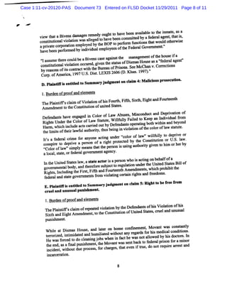 -                           ,
    Case 1:11-cv-20120-PAS Document 73 Entered on FLSD Docket 11/29/2011 Page 8 of 11




            ve tmta Bi nsds ge r me y ou tt ha ebe n a ia e t tl imse,a a
             iw l        ve    ma s e d gh o v e valbl o le n t s
            c si ina vi ain wa alge t ha ebe n c mmi e byafde a a n t ti,
             on tmto l olto s le d o v e o t d             t      e r l ge t ha s
            aprv t c po a i e o d b t BOP t pe f r f nc nst twoul ot m ie
               i a e or r ton mpl ye y he          o ro m u io ha        d he s
            ha e be n pe f r e by i di i nn e pl ye soft Fe e lGo m m e t'
              v e ro m d n v d l m o e                 he d m    ve    n '

            ' a s e t r c ul be aBi e c s a s nc t
            ' s um he e o d
             1                    v ns a e g i t he ma g m e toft ho ei a
                                                        na e n he us f
            c dt éo lvi l to o c r dv v n t s ausofDi msqHous a a' e r l e t'
             ons u na o a i n c u e gi e he t t        s .    e s ' de a ag n '
                                                                  f
            byr uon o isc nta twib t Bm e u ofPrs . eM c nv. re tons
               e s f t o r c t :e         a      ions Se cha Co r ci
            Cor ofAmeiw 1 7U. DitLEM S260 ( Kha 1 )'
              p.     rc 99 S. s.         6 D. n. 997.'
             D. antli e il *,Summar udg ntoncnm 4:M al o pr scutom
               Pli l s ntte t      yj me     ll      kius o e i

             1. de ofpr and elm ent
               Bur n     oof     e   s
             n ePli i sca m o Vil nofMsFo t Fi , xt Ei ta d Fo te t
                  antm li f oauo               urb, M 5i h, gh n ure nh
             Am e dm e tt t e Co émto o u t d S a e .
                 n n o h ns i n f nie t t s
             De e da l h ve e a d i Co or o I Abus s M i c ndu ta d D e i éo of
                f n n a ng ge n l f Aw              e, s o c n          prva n
             l i h sU n r t Co o oft St mt ,W iluly Fa l d t Ke p an I v dua f o
              t g t de he l r aw a e lf l ie o e                      ndi i l r m
             Har whi i ude a sca red outby Def
                 ma ch ncl ct r i              endu t oper i b0t wibi and be
                                                    s     atng h t n         yond
             t lm isoft rl
              he i t hei awfula hort t bei i vi a oft col of1 s amt
                                  ut iy, hus ng n olion he or aw t e.
             I ' a f dem lcnm e f anyone aci under Rcol of l ' wiluly t deprve or
              ts e          ' or           tng        or aw ' lf l o        i
             cons r t de i a pe son of a rght pr ect by t Consiuton or U . l .
                 pie o prve       r         i   ot ed     he    tt i       S. aw
             X olroflw'smpl me nst ttl pesni usnga tort Sv nt bi orhe by
                o a ' i y a ba le ro s i uh iy e o m                 r
             a l al sat orf algover enta
               oc , t e, edel        nm    gency.
             l t e Unie S a e lw , s at adori ape s who i a tng on be l ofa
              nb      td tt s a a t e        s r on     s ci         ha f
              go r me al d a dteeoesbe tt rguainun rt Unie SttsBilof
                ven nt bo y, n h rfr u jc o e lto de he td ae l
              Ri t , n udi g t e Fis , % a Fou te h Am e dm e s whi h pr hi tt e
                gh s I cl n h r tFi nd re nt            n nt , c o bi h
              f d a a sa e g e me sf o v ol e g c rni rg sa f e o s
               e m'l nd t t ov m nt r m i a       e f n i ht nd r ed m .
              E.Pl i i e il dt Summ a yj
                 ano s ntte o        r udgme ( cll 5 Ri htt bef e f om
                                            nt m am : g o r e r
              c- e and unusualpullhm ent
                  l              s      v

              1.Bur ofpr a eem ent
                   den   oof nd l     s
              n ePlitc scam ofr pe t dvilio byt De e nt ofli Vi a ofli
                   an i li       e at o a n he fndn s ts olion ls
              51 t a Ei htAm e
                 h nd g       ndme , o t Co tti on ofUnie St t s c u la d t us l
                                  nt t he ns it        t d a e , r e n m ua
              punihm e .
                 s nt
              W hie a Dimm Ho e a d ltr o h
                  l t s s us , n ae n ome c nfne n M ov ntwa c nsa l
                                                  o     me t      a      s o tnty
              t r o i e i tm i t d a h ii t d w i
               e r rz da n i da e nd um la e louta y r g x Kf rhi m e i a c nd io .
                                                  n e x ' o s d c l o i ns
                                                          d
               Hewa fre t doce nngjbswhe i fc hewasno alwe b hi d tr.n
                   s oc d o ls i o      n n at       t lo d y s ocos I
               t end,asa lnalpt s ent t M ovantwas s bac t f der prson f am i
               he             mihm , he             ent k o e al i or nor
               i i e wiho due pr c s ,f c r e ,tmte n i % e d no r q r a r s a
               nc d nt t ut      o e s or ha g s l ve f , o t e uie r e t nd
               i ar aton.
               nc cer i

                                                 8
 