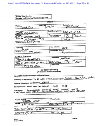 Case 1:11-cv-20120-PAS Document 75 Entered on FLSD Docket 11/29/2011 Page 29 of 61




          '



              'Dimas chariix.l
                s        te nc.                                      t
                                                                     I
              fTnt
              '   ake and M      edi Scre ng Form
                                   cal   eni                         .
                                                                     1
              ,




              !Fado                              :Ie eDat
                                                  n     e            .                Re it e m
                                                                                         aer                      i
                       / Hl
                          '
                          ;
                          .
                                         G       1       9 Z.//
                                                            5 '
                                                              B                                      ' -JJ/
                                                                                                       --         1
              - ent
              cd
                                 , r t
                                   4 c                          SoOl 1 Nu
                                                                  e 4-2* mber
                                                                                      5 - a&#&
                                                                                      , 'z-                       '
                  A des
                   drs                                      ci
                                                             t
                                                             y                             s@
                                                                                            t          zp
                                                                                                        i         '
                      o >.      >    :.
                                      -.
                                       /
                                       3                         #            *           r- i      -Rz
                                                                                                    g 72
                  Daeofnit
                    t   rh             Sex                                            Raœ ( hneOHg-
                                                                                          Et i    )
                              z z/ e
                                  l       2%                                                .
              Ree gAg n C
                f dn e e             G Auh ry
                                         to l l
                                            t                                                    .

              Le Stts
                gal au                                            Tm e o Ree e
                                                                        f
                               x rc
                                  x                                               Q c-c
              Lengm ofsenen
                         t œ                                      Con -
                                                                     dl      ofSent œ
                                                                                  en
                                 &           o. A
                                                a                                 3 œv
          INa e ofE
           n Case
              m
                                en
                                 o                                   Rel oe i
                                                                       ae   p
                      > 'W       ôW *            R                                A DX
                                                                                     M
              Add                                           CI
                                                             W                             S*t
                                                                                             e         Zi
                                                                                                        p
                1* >.
                 0 n z- > A&.'-
                  1
                  -

              Home Pho
                            ..                                              /
                                                                     W or Pho
                                                                        k ne
                                                                             bv             a              - ./
                                                                                                           ma 7
                                                                                                             ,
                              % * 3/ - U
                                    ;-V
                                                     M edi Sor
                                                          cal eeni ng
                                                 ( o> a k do lnt rOâs J d
                                                  T    s e fcl o
                                                              e      eve l
          speca Mediac enap a pr emsNeeds -
              il c       t aetœ ùbl /    :
          ers n yo Me i in v sp N
           ee s n uxt ? e
                        o        o
                                             '         I l S,l s epi:Y'
                                                       D f 'pae xlnIU
                                                          WE e a                                       . ' ! CvXS h
                                                                                                           VV ' VU
          Ge eaA
            n rI p                   adB hvo 6 /m.
                                     n eais - â                                   .
          MedialNe : Pr tHe m Car Ref l
             c eds omp al e eM ?                                      YesZ            Noc
                                                                                        '
          chc on:
           ek e                 c mmui lEJ Daee M Her( E ipyD Ote u
                                 o n e
                                     œ      ibt:   atD pl s
                                                          e    hr
          IR
          f YESApe ee l n WEP c. FC J
                 las xpai:      z   VBW D M HT 4. . WM
                                                  ,
                                                  V                                                   J J XZW W

'


              P- o a Phe
                  nl y                                            P o eNu r
                                                                   h n mbe
                          #/             M C ZJ-
                                                            0                             St e
                                                                                           at         zp
                                 f ..& &     f                           /                 Ad                 o
                                     #             #                                  @

              R sdn Sg au r
               ei t lnt
                 e                                êN N            Dt p
                                                                   ae                 & /&
              Stfsi tle'
               a gnatr                                            Dae
                                                                    t     D           zg
                                                                                      t


                                                                                                      Page 4of1
         d 2
          d2 0
         Re e X m l
           e      m
 