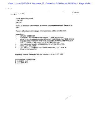 Case 1:11-cv-20120-PAS Document 75 Entered on FLSD Docket 11/29/2011 Page 36 of 61



                                                           *          r.ql: e Gj
                                                                      % % v cœ.
                                                                      y :



      NeM i:Bqiuve Tr '
        t z    d rx mc
      i108-00
        : 2 Q
           2 .
      Pag 2o 2
         t f
      n > i zoa omM ' r cc
          s bd       aa            œ di cd n er aea r ceofc=
                                      a on    e r ieos lr         ofl
                                                                    be
      AM -.

      R ceredf edg=e v c a g o telmbr pn a dtesrolvjit.
             ies e    e b n - fl u a s 'e n h a ri on.
                                l                 i  l
      L F SS ON '
       ND J J .
      l . M PAX C CT EOSI
                     G   S.
      *
      -.   AL
            JY   OL REGD ' TW G NODULM ;lCM -
                   Y     ERA                NOT EXCLLQ f
                                                     O
              HEPATOCELU I CARCL
                         TAR    NOMA ATIH 'H5 H CH QUE PROS ED. OF
                                        'r        M '      O   MRI
              I M DJS! A D I
               7V         EN W OW . 5 1 BADOLN UM W OULD BE U S U I
                                    0  W 71         '            &> L F
              K-1 M TI T HAS.. ELW A7BD ALPR A.
                :S      LN'    *N              FETOPROH L
                                                        N.
              PORTA H ATI LYM PH NODESDD J JEACTM HEPAU I
                            C              CA=               S.
              N O BD I RY DU U ON.
                     A
              TI 'XM OLN' LF FRPY FLL C N ! DEPENDEN PELA'S OF .
                M        :T          K N E          X     T    X
              NON SFECR ' AM OLYX .
                          C

      e
      .
      -si by-sa irnsf lmpa, M . On.Mo No l 0:f . EST 2
        re . utl alA t, D. ' n v 5 -3'
                          j                  . 43
                                              .       009

      C.o# ot, 5t .J@80 J 0: e /
      . <Q Q/ t
       ; 1 -3Q V :* . * 2 . *
        e. /       . > 4 0 *Q4*
                   '        -
      D . !j!4-o.'lq45
          K f -g no -.
           - Q, a .
              .2 . e
      *. . : .j gv j ..
      ( : 'Q a $ 6 ..
           ):
            -     g 4
 