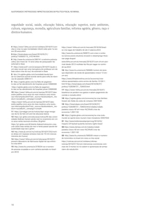 AUSTERIDADE E RETROCESSO: IMPACTOS SOCIAIS DA POLÍTICA FISCAL NO BRASIL
seguridade social, saúde, educação básica, educação superior, meio ambiente,
cultura, segurança, moradia, agricultura familiar, reforma agrária, gênero, raça e
direitos humanos.
4 https://www1.folha.uol.com.br/cotidiano/2018/07/com-
zika-e-crise-no-pais-mortalidade-infantil-sobe-pela-1a-vez-
em-26-anos.shtml
5 https://brasil.elpais.com/brasil/2018/05/21/
politica/1526920172_470746.html
6 http://www.ihu.unisinos.br/580741-a-extrema-pobreza-
voltou-aos-niveis-de-12-anos-atras-diz-pesquisador-da-
actionaid-e-ibase
7 https://www.sul21.com.br/areazero/2018/07/saude-e-
um-valor-social-nao-uma-mercadoria-diz-professor-em-de-
bate-sobre-crise-do-sus/-da-actionaid-e-ibase
8 ttps://m.oglobo.globo.com/sociedade/saude/que-
da-na-cobertura-vacinal-acende-alerta-para-volta-de-doen-
cas-do-passado-22861011
9 https://oglobo.globo.com/rio/falta-de-pagamen-
to-das-os-faz-atendimento-de-hospitais-piorar-22889268
https://oglobo.globo.com/rio/falta-de-pagamen-
to-das-os-faz-atendimento-de-hospitais-piorar-22889268
10 https://www1.folha.uol.com.br/opiniao/2018/07/alex-
andre-padilha-cinco-anos-do-mais-medicos-uma-revolu-
cao-interrompida.shtml?utm_source=facebook&utm_me-
dium=social&utm_campaign=compfb
https://www1.folha.uol.com.br/opiniao/2018/07/alex-
andre-padilha-cinco-anos-do-mais-medicos-uma-revolu-
cao-interrompida.shtml?utm_source=facebook&utm_me-
dium=social&utm_campaign=compfb
11 https://jornalggn.com.br/noticia/sbpc-exige-revoga-
cao-da-lei-do-teto-em-prol-da-educacao-basica
12 https://g1.globo.com/educacao/noticia/90-das-univer-
sidades-federais-tiveram-perda-real-no-orcamento-em-cin-
co-anos-verba-nacional-encolheu-28.ghtml
https://g1.globo.com/df/distrito-federal/noticia/em-crise-
unb-cobra-mais-verbas-do-mec-e-tenta-passar-pacote-de-
austeridade-veja-raio-x.ghtml
13 http://www.jb.com.br/rio/noticias/2018/07/03/crech-
es-atraso-em-repasses-ameaca-mais-de-16-mil-criancas-
menores-de-4-anos/
14 https://www1.folha.uol.com.br/educacao/2018/07/
pioneiro-laboratorio-de-fabricacao-digital-da-usp-enfren-
ta-crise.shtml
15 http://www.ihu.unisinos.br/578534-cai-o-numero-
de-pessoas-ocupadas-e-com-carteira-assinada-no-brasil-
em-2018
https://www1.folha.uol.com.br/mercado/2018/04/brasil-
so-cria-vagas-de-trabalho-de-ate-2-salarios.shtml
http://www.ihu.unisinos.br/580872-com-crise-e-cortes-
na-ciencia-jovens-doutores-encaram-o-desemprego-titulo-
nao-paga-aluguel
www.folha.uol.com.br/mercado/2018/07/com-clt-em-pior-
nivel-desde-2012-multidao-faz-fila-por-vagas-no-centro-
de-sp.shtml
16 http://www.ihu.unisinos.br/580866-numero-de-lares-
que-dependem-da-renda-de-aposentados-cresce-12-em-
um-ano
https://www.folhadelondrina.com.br/economia/crise-
reforca-aposentados-como-arrimo-de-familia-1010611.
html19 ttps://brasil.elpais.com/brasil/2018/06/07/
politica/1528396727_729935.html
17 https://www1.folha.uol.com.br/mercado/2018/07/
brasileiros-se-perdem-nos-gastos-e-adiam-pagamento-de-
comida-e-remedio.shtml
18 https://oglobo.globo.com/economia/na-crise-familias-
tiraram-ate-fralda-da-cesta-de-compras-22815020
19 https://brasil.elpais.com/brasil/2018/06/07/
politica/1528396727_729935.html/cidades/cidade-
paralela-cresce-40-em-meio-%C3%A0-crise-da-
economia-1.2001192
20 https://oglobo.globo.com/economia/na-crise-todo-
mundo-se-aperta-lares-reunem-mais-moradores-22627644
21 http://www.brettonwoodsproject.org/2018/03/
impacts-imf-backed-austerity-womens-rights-brazil/
22 https://www.otempo.com.br/cidades/cidade-
paralela-cresce-40-em-meio-%C3%A0-crise-da-
economia-1.2001192
23 http://www.ihu.unisinos.br/580026-cresce-o-numero-
de-homicidios-no-brasil-em-meio-a-crise-social
https://noticias.uol.com.br/cotidiano/ultimas-
noticias/2018/07/16/com-intervencao-ocorrencias-com-
mais-de-3-mortes-no-rio-sobem-e-apreensoes-de-armas-
caem-diz-estudo.htm
16
 
