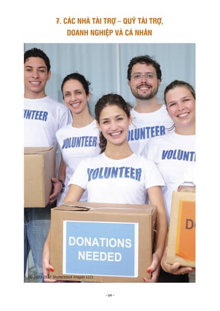- 64 -
7. CÁC NHÀ TÀI TRỢ – QUỸ TÀI TRỢ,
DOANH NGHỊP VÀ CÁ NHÂN
(© 2003-2012 Shutterstock Images LLC)
 