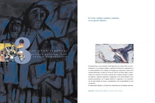 3|1 Arte, cambios, nombres y tensiones
                          en un proceso histórico




3
LOS AÑOS SESENTA:
apertura política, arte
y ensayo democrático


                          El expresionismo, con la acentuada y densa figuración que Colson refina con el neo-
                          humanismo y el neocubismo antillano, e igualmente la abstracción expresionista, en
                          su evasión parafrástica de la realidad, son lenguajes que representan el drama de la
                          sociedad dominicana a la altura de los años de 1950. Es un drama calado e interio-
                          rizado por la mayoría de los artistas nacionales que lo plasman mediante visualida-
                          des objetivas y subjetivas, angustiosas y desgarradas, en fin, exteriorizándose con la
                          atmósfera penumbrosa, con el empaste deshecho o compactado y con el predomi-
                          nio del negro afilando las formas o expandiéndose entre las gestualidades de otros
                          cromatismos.
                          El expresionismo figurativo y la abstracción expresionista son los lenguajes representa-



                          Ramón Oviedo|La caída de un tirano|Mixta/tela|75 x 149.2 cms.|1965|Col. Isaac Lif.
 