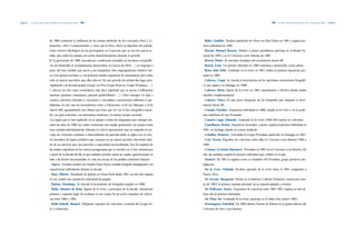 Capítulo 3 | Los años sesenta: apertura política, arte y ensayo democrático |282|                                                                                                          |283|   Los años sesenta: apertura política, arte y ensayo democrático | Capítulo 3




                                    de 1960, realmente la militancia de los artistas alrededor de los conceptos «Arte y Li-       |Bidó, Cándido|Realiza exposición de «Dos» con Elsa Núñez en 1961 y registra pri-
                                    beración», «Arte Comprometido» y «Arte por el Arte», ofrece la digresión del partida-         mera individual en 1962.
                                    rismo estético-ideológico de los participantes en el proceso que no son los nuevos ar-        |Bornia, Manuel Ramón|Médico y pintor autodidacta, participa en la Bienal Na-
                                    tistas, sino todos los artistas con activo desenvolvimiento durante el período.               cional de 1963 y en el Concurso León Jimenes de 1964.
                                    6|La generación de 1960, marcada por condiciones inestables en términos sociopolíti-          |Borrel, Pedro|Es miembro fundador del movimiento Jueves 68.
                                    cos (el tiranicidio, la reorganización democrática, la Guerra de Abril, …) se reagrupa a      |Bosch, León|Un premio obtenido en 1969 comienza a proyectarlo como pintor.
                                    pesar del tono familiar que asocia a sus integrantes. Este reagrupamiento obedece tan-        |Brito, José Félix|Graduado en la ENBA en 1967, realiza la primera exposición per-
                                    to a los egresos escolares y a las primeras señales expositivas de importancia, pero sobre    sonal en 1969.
                                    todo al carácter asociativo que ellos ofrecen. En este período los artistas dan lugar prin-   |Cabrera, Cuqui|Se vincula al movimiento de los «juevistas», movimiento fotográfi-
                                    cipalmente a la fórmula grupal (Grupo Los Tres, Grupo Proyecta, Grupo Friordano, …),          co que aparece en Santiago en 1968.
                                    y ofrecen un aire cuasi comunitario, más bien espiritual, que se asocia a influyentes         |Cabrera, Elena|Egresa de la ENBA en 1963, marchándose a México donde realiza
                                    maestros (pintores colsonianos, pintores giudicellianos, …). Otros emergen en base a          estudios complementarios.
                                    eventos colectivos (bienales y concursos) o vinculados a asociaciones militantes o par-       |Cabrera, Vitico|El más joven integrante de los fotógrafos que integran el movi-
                                    tidaristas, en este caso los movimientos «Arte y Liberación», el de «La Máscara» y el de      miento Jueves 68.
                                    «Jueves 68», agrupamiento este último que tiene que ver con el arte fotográfico asumi-        |Canaán, Eurídice|Expositora individual en 1968, estudia en la ENBA y en la acade-
                                    do con gran activismo, con dimensión moderna y al mismo tiempo nacional.                      mia madrileña de San Fernando.
                                    Los rasgos que se han explicado no se ajustan a todos los integrantes que emergen du-         |Canario Lugo, Eduardo|Graduado en la ENBA (1964-69) expone en colectivas.
                                    rante los años de 1960, los cuales conforman una amplia generación con proyecciones           |Castellanos, Bottin|Arquitecto, decorador y pintor, registra la primera individual en
                                    muy variadas individualmente.Además, el criterio «generación», que no responde al con-        1967, en Santiago, basada en iconos (réplicas).
                                    cepto de «vivientes coetános» o «descendientes de parecida edad», se aplica con el crite-     |Ceballos, Roberto|Vinculado al Grupo Friordano, aparecido en Santiago en 1967.
                                    rio asociativo de sujetos artísticos que emergen en un mismo período, ofreciendo seña-        |Cott, Erwin|Expositor de colectivas, entre ellas el Concurso León Jimenes 1966 y
                                    les de un ejercicio que crea atención o expectativas socioculturales. Son los registros de    1969.
                                    las señales expositivas de los nuevos protagonistas que se escriben en el arte dominicano     |Crismar (Cristian Martínez)|Premiado en 1967 en el Concurso León Jimenes. En
                                    a partir de la década del 60, lo que también permite trazar un cuadro «generacional» en       este año también registra la primera individual que celebra en el país.
                                    base a las fuentes documentales, lo cual nos excusa de las posibles omisiones.Veamos:         |Danicel|En 1967 se registra como co-fundador del Friordano, grupo pictórico san-
                                    |Apeco|Nombre artístico de Natalio Puras Penzo, notable fotógrafo santiaguense con            tiaguense.
                                    exposiciones individuales durante la década.                                                  |De la Cruz, Orlando|Escultor egresado de la ENBA hacia el 1964, emigrando a
                                    |Bass, Alberto|Estudiante de pintura en Nueva York desde 1967, en este año registra           Puerto Rico.
                                    en esa ciudad una exposición individual de paisajes.                                          |De Ferrán, Margarita|Monta en el Instituto Cultural Domínico-Americano (ma-
                                    |Batista, Domingo|Se vincula al movimiento de fotógrafos surgido en 1968.                     yo de 1967) la primera muestra personal, en su mayoría paisajes y retratos.
                                    |Bello, Manuel de Jesús|Egresa de la ENBA a principios de la década, obteniendo               |De Pellerano, Soucy|Expositora de colectivas entre 1962-1967, registra en este úl-
                                    primero y segundo lugar de escultura en ese centro. Es un activo expositor de colecti-        timo año la primera individual.
                                    vas entre 1960 y 1965.                                                                        |De Peña, Isa|Graduada de la ENBA, participa en el Salón Esso (enero 1965)
                                    |Bello Valardi, Manuel|Dibujante, expositor de colectivas y activista del Grupo Ar-           |Domínguez, Asdrúbal|En 1969 obtiene Premio de Pintura en la quinta edición del
                                    te y Liberación.                                                                              Concurso de Arte León Jimenes.
 