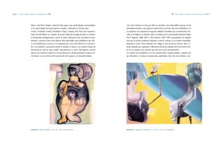 Capítulo 1 | Primeros lenguajes y tendencias en la modernidad nacional |68|                                                                                                                             |69|     Primeros lenguajes y tendencias en la modernidad nacional | Capítulo 1




                                   Moya e Iván Tovar. Empero, a partir de ellos surge lo que puede llamarse neosurrealismo,     Luis Oscar Romero es otro que debe ser asociado, como Vega Batlle, al grupo de los
                                   en el cual el registro de nuevos autores es amplio y refrescante, en muchos casos.           surrealistas perennes o que apenas se desvían de la corriente una vez se identifican con
                                   Colson, Fernández Granell, Hernández Ortega, Ledesma, Juan Frías, José Gausachs y            lo asombroso que representa la «segunda realidad». Surrealista que se autodescubre ubi-
                                   Jorge Noceda definen en conjunto un primer oleaje de las aguas surreales en la pintu-        cado en la diáspora, su discurso ofrece la elegancia de los dos grandes maestros belgas,
                                   ra dominicana, distinguiéndose a partir de ellos la diferencia entre surrealistas circuns-   René Magritte (1898-1967) y Paul Delvaux (1897-1994), puntualizado ese elegante
                                   tanciales y perennes. Entre estos últimos, Julio Vega Batlle, autor polifacético que ofre-   tono por la técnica académica depurada, a más de verterse en un temario naturalista,
                                   ce una identificación surreal con el temperamento, con la obra literaria de corte bucó-      ilusionista y sereno. Fino, cultivador del collage, la obra surreal de Romero ofrece vi-
                                   lico (Los Imbeles) y una pintura donde lo absurdo, el humor y un creativo temario de         siones absurdas que responden a diferentes referencias residuales del inconsciente den-
                                   elucubraciones ofrecen gran unidad. Especialmente, la «Serie Macrogénita» permite            tro de un enfoque muy personal, que prioriza el tema antropomórfico.
                                   apreciar esa condición unitaria en un surrealista por lo demás espontáneo, al parecer di-    La vertiente del surrealismo en el arte nacional ofrece registros aislados y dispersos de
                                   virtiéndose con sus visiones del inconsciente, de la psiquis o de alucinada fantasía.        sus cultivadores, e incluso circunstanciales, pudiéndose citar entre estos últimos a pin-




                                   Ada Balcácer|Mujer|Mixta/papel|75 x 57 cms.|1968|Col. Román Ramos.                           Ada Balcácer|Gauguin-over|Acrílica/tela|107 x 132 cms.|1981|Col. Cándido Bidó.
 