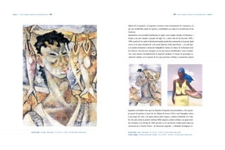 Capítulo 1 | Primeros lenguajes y tendencias en la modernidad nacional |108|                                                                                                                          |109|   Primeros lenguajes y tendencias en la modernidad nacional | Capítulo 1




                                                                                                                              tillanos de la negritud y el negrismo crecieron como movimientos de conciencia a la
                                                                                                                              par que modificable estado de espíritu y sensibilidad con respecto al neoafricano de las
                                                                                                                              Américas.
                                                                                                                              Situándonos en la sociedad dominicana, lo negro como imagen elevada a la literatura, e
                                                                                                                              incluso a las artes visuales, es propio del siglo XX, y sobre todo de los decenios 1930 y
                                                                                                                              1940, a partir de los cuales la afrodominicanidad queda bien enmarcada en la poesía. Igual
                                                                                                                              ocurre en la nueva narrativa de corte social (Marrero Aristy, Juan Bosch,...), la cual supe-
                                                                                                                              ra la mirada excluyente y racista del Enriquillo de Galván, un clásico de la literatura local.
                                                                                                                              En relación a las artes que emergen con los precursores identificados como «románti-
                                                                                                                              cos», estos asumen inevitablemente la negritud mediante el retrato de personajes ra-
                                                                                                                              cialmente mulatos, en la mayoría de los casos patriotas, civilistas y escasamente sujetos




                                                                                                                              populares, inevitables estos para los llamados fotógrafos documentalistas o del reporta-
                                                                                                                              je epocal. En pintura, el autor de «La Pilastra de Arroz» (1915), Luis Desangles, enfoca
                                                                                                                              a una mujer de color y de igual manera pintó negros y mulatos residiendo en Cuba.
                                                                                                                              En este país realiza la pintora Adriana Billini algunos cuadros realistas con igual temá-
                                                                                                                              tica, fechados en la década de 1920, período en el cual Jacinto Gimbernard realiza sus
                                                                                                                              caricaturas de «Concho Primo» –de fisonomía negroide– y Abelardo Rodríguez Ur-


                                   Ernesto Lothar|Pescador|Óleo/madera|54 x 41 cms.|C.1948|Col. Pedro Haché y Alexis Haché.   Ernesto Lothar|Negra|Óleo/madera|53 x 42 cms.|C.1948|Col. Pedro Haché y Alexis Haché.
                                                                                                                              Plutarco Andújar|Vendedora de pescado|Óleo/tela|123 x 103 cms.|Sin fecha|Col. Pedro Haché y Alexis Haché.
 