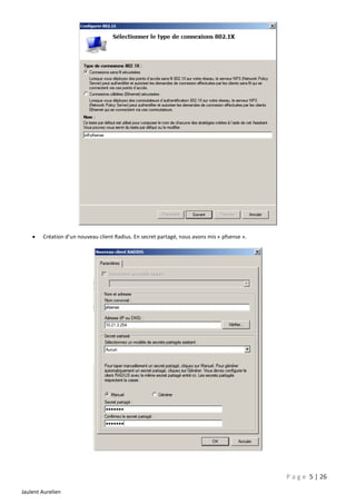 

Création d’un nouveau client Radius. En secret partagé, nous avons mis « pfsense ».

P a g e 5 | 26
Jaulent Aurelien

 