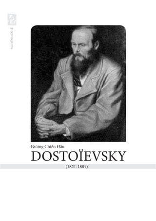 NGUYỄNHIẾNLÊ
Gương Chiến Đấu
DOSTOЇEVSKY
(1821-1881)
 