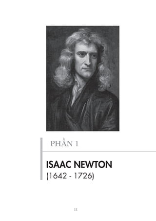 11
PHẦN 1
ISAAC NEWTON
(1642 - 1726)
 
