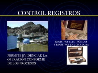 HJ & ASOCIADOS 60
CONTROL REGISTROS
PERMITE EVIDENCIAR LA
OPERACIÓN CONFORME
DE LOS PROCESOS
REGISTROS ELECTRÓNICOS
Y REGISTROS EN COPIA DURA
 