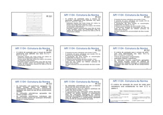 •13/06/2012
•8
•204
O critério de aceitação para o ensaio de
partículas magnéticas está definido nos itens
9.4.1.2 / 9.4.1.3 / 9.4.2:
◦ Indicações lineares tais como trincas de cratera ou
estrela com comprimento superior a 4mm;
◦ Trincas outras além das trincas de cratera e de estrela
em quaisquer comprimentos;
◦ Indicações lineares caracterizadas como falta de fusão
e que excedam 25mm em comprimento total em
300mm de comprimento contínuo de solda ou 8% do
comprimento soldado;
•205
O tamanho de poros individuais que exceda 3,2mm;
O tamanho de poros individuais que exceda 25% da
espessura do componente soldado;
A distribuição não deve exceder as concentrações
estabelecidas nas figuras 19 e 20;
O diâmetro da porosidade não deve exceder 12mm;
O comprimento agregado de porosidade não deve ser
maior do que 12mm em 300mm contínuos de
comprimento soldado;
Um poro individual em uma porosidade não deve exceder
2mm;
•206
O critério de aceitação para o ensaio de líquido
penetrante está definido nos itens 9.5.1.2 /
9.5.1.3 / 9.5.2:
◦ Indicações lineares tais como trincas de cratera ou
estrela com comprimento superior a 4mm;
◦ Trincas outras além das trincas de cratera e de estrela
em quaisquer comprimentos;
◦ Indicações lineares caracterizadas como falta de fusão
e que excedam 25mm em comprimento total em
300mm de comprimento contínuo de solda ou 8% do
comprimento soldado;
•207
O tamanho de poros individuais que exceda 3,2mm;
O tamanho de poros individuais que exceda 25% da
espessura do componente soldado;
A distribuição não deve exceder as concentrações
estabelecidas nas figuras 19 e 20;
O diâmetro da porosidade não deve exceder 12mm;
O comprimento agregado de porosidade não deve ser
maior do que 12mm em 300mm contínuos de
comprimento soldado;
Um poro individual em uma porosidade não deve exceder
2mm;
•208
O critério de aceitação para o ensaio de ultra-
som está determinado nos itens 9.6.1.1a
9.6.1.5 e 9.6.2.1 a 9.6.2.8:
Trincas de quaisquer comprimento;
Indicações lineares superficiais:
As indicações lineares superficiais agregadas
não devem exceder 25mm em 300mm de
comprimento soldado contínuo e comprimento
agregado não maior do que 8% do comprimento
soldado.
•209
As indicações sub-superficiais agregadas não
devem exceder 50mm em 300mm de
comprimento soldado contínuo e comprimento
agregado não maior do que 8% do comprimento
soldado.
As indicações volumétricas agrupadas não
devem exceder 12mm;
As indicações volumétricas individuais não
devem exceder 6,4mm em quaisquer dimensões
(largura e comprimento);
•210
As indicações volumétricas na raiz: a máxima
dimensão não deve exceder 6mm;
O comprimento total em 300mm contínuos de
solda não deve exceder 12mm;
O agrupamento das indicações acima descritas
constitui um defeito quando: o comprimento
total das indicações (agregado) em 300mm
contínuos de soldagem exceder 50mm acima do
nível de avaliação e o comprimento agregado
acima de 8% do comprimento de solda.
•211
O critério de aceitação de visual de solda para
mordedura está estabelecido no item 9.7.2 e
tabela 4;
•212
 